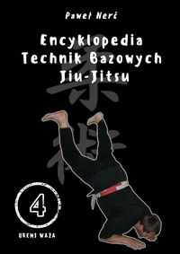 ENCYKLOPEDIA TECHNIK BAZOWYCH JIU-JITSU. TOM 4 NERĆ PAWEŁ
