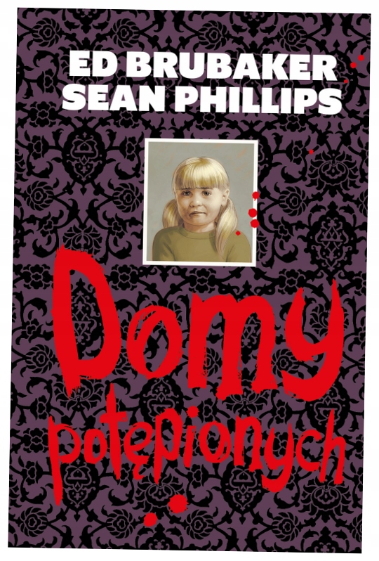 Domy potępionych Ed Brubaker