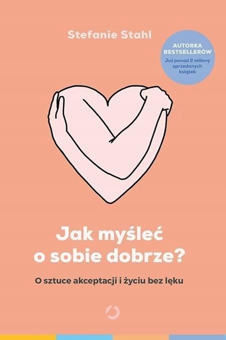

Jak Myśleć O Sobie Dobrze, Stefanie Stahl