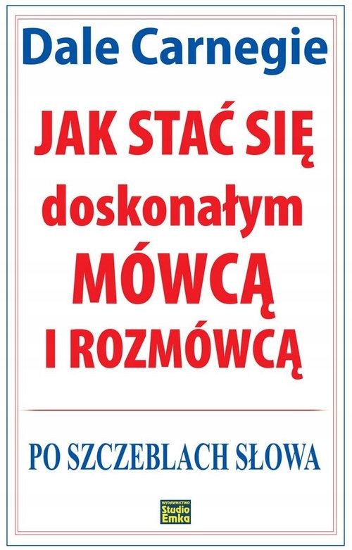 JAK STAĆ SIĘ DOSKONAŁYM MÓWCĄ I ROZMÓWCĄ