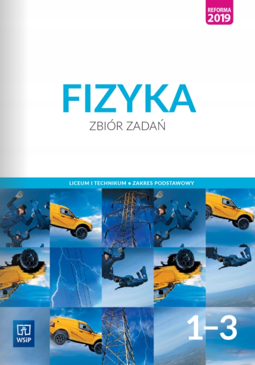 

Fizyka 1-3 Zbiór zadań Zakres podstawowy 2019 WSiP
