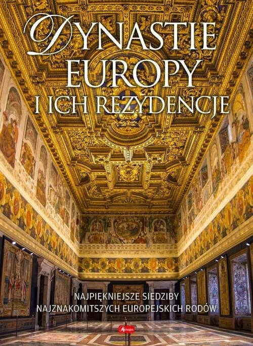 

Dynastie Europy i ich rezydencje Album