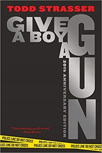 Give a Boy a Gun Todd Strasser