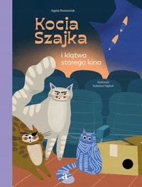 

Kocia Szajka i klątwa starego kina Agata Romaniuk