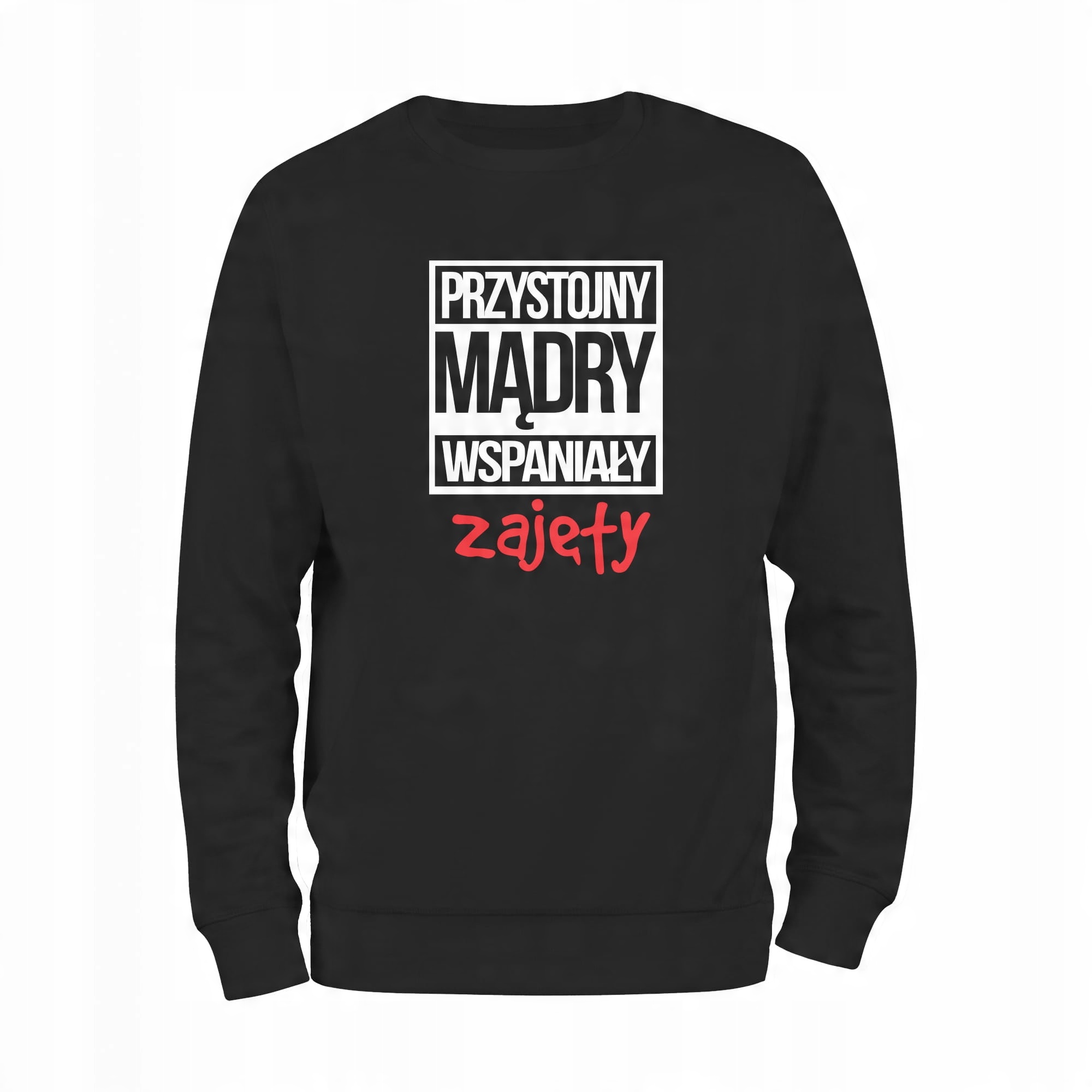 

Przystojny Mądry Wspaniały zajęty bluza męska