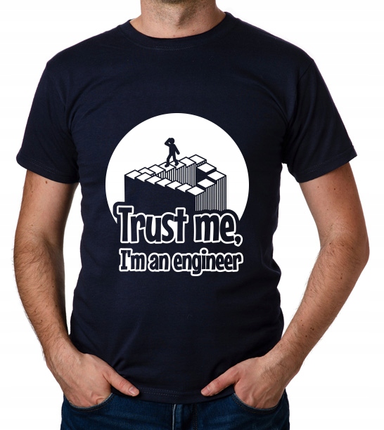 

koszulka Trust Me I'M An Engineer prezent