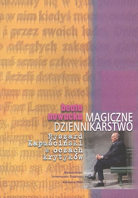 Ryszard Kapuscinski Oczach Krytykow_dziennikarstwo