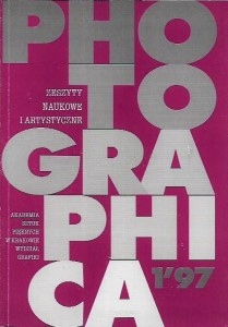 PHOTOGRAPHICA 97 Zeszyty naukowe i artystyczne ASP