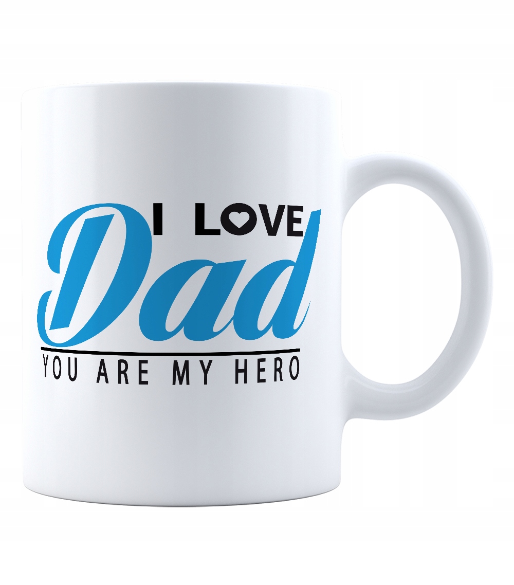

Kubek I Love My Dad My Hero