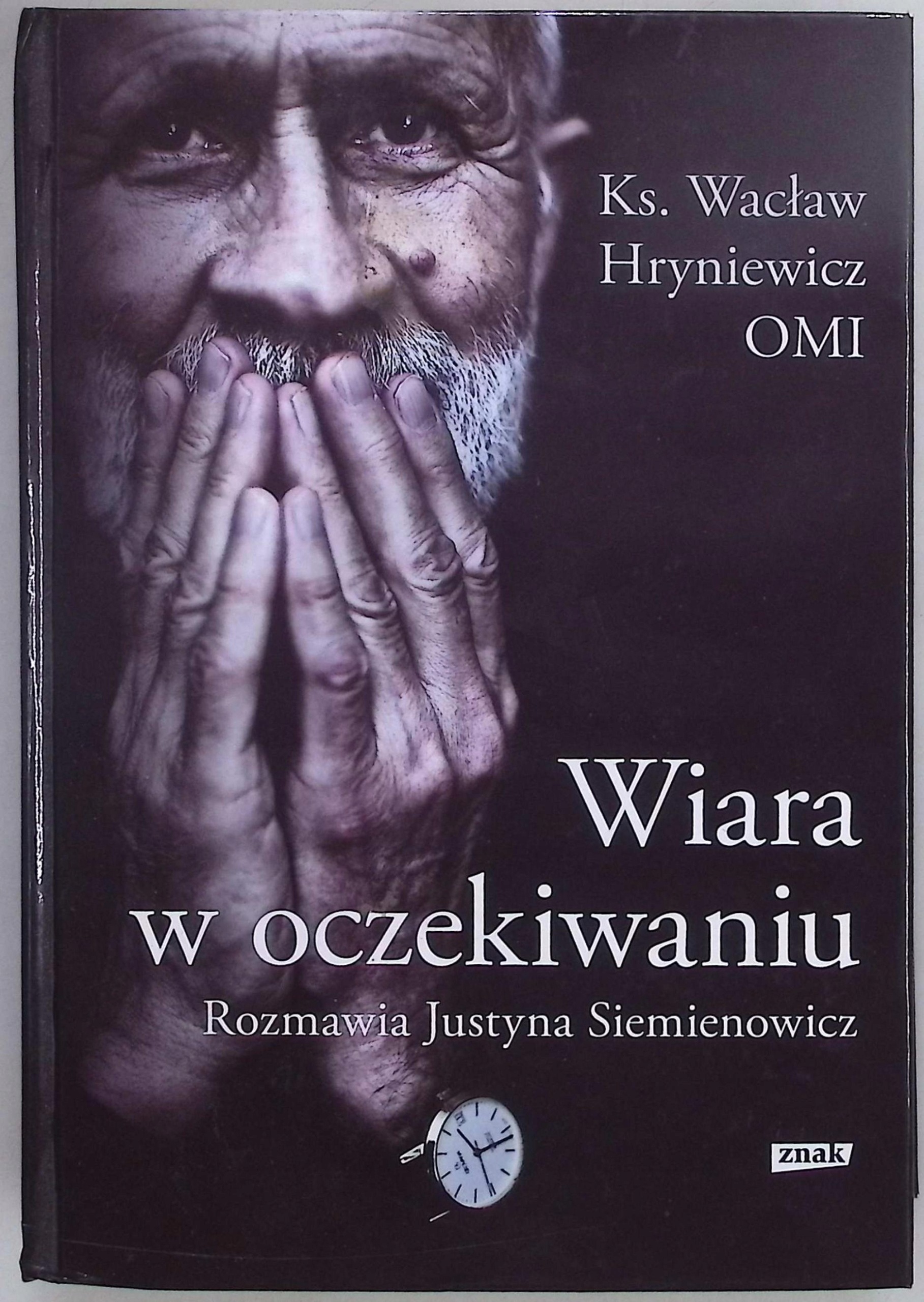 Wiara w oczekiwaniu Justyna Siemienowicz, Wacław Hryniewicz