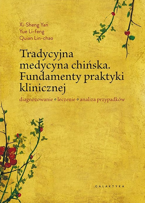 

Tradycyjna medycyna chińska. Fundamenty praktyki