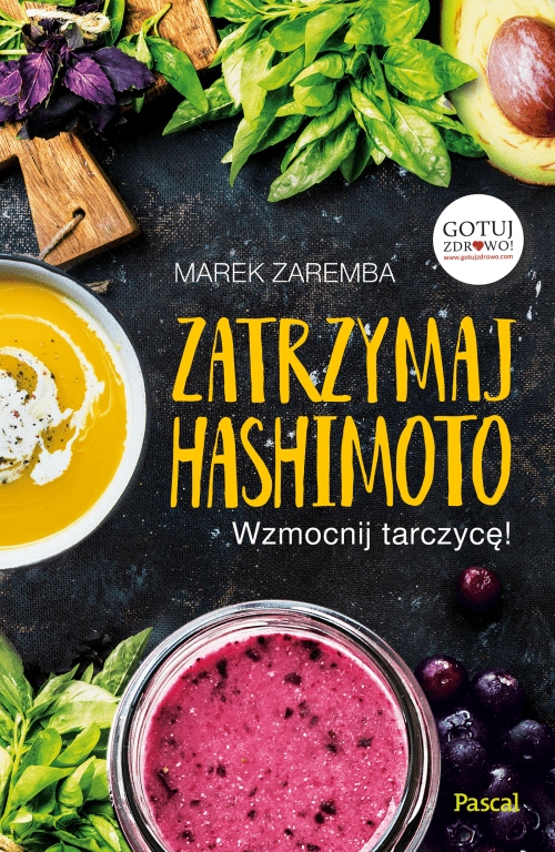 

Zatrzymaj Hashimoto Wzmocnij tarczycę! M.Zaremba