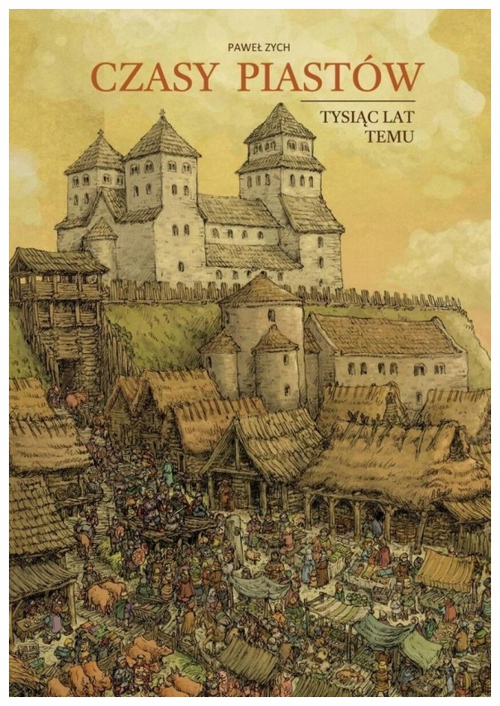 Времена Пястов. Тысячу лет назад