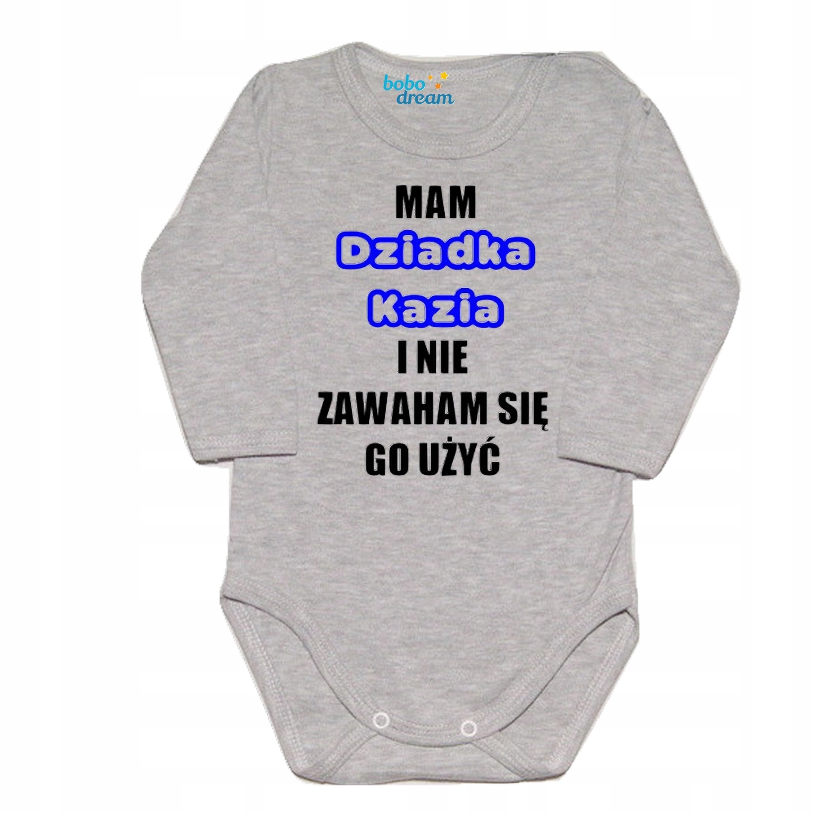 

Body niemowlęce Mam dziadka (imię) i nie zawaham s