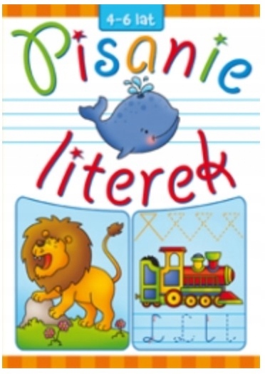 PISANIE LITEREK 4-6 LAT wyd. LITERKA