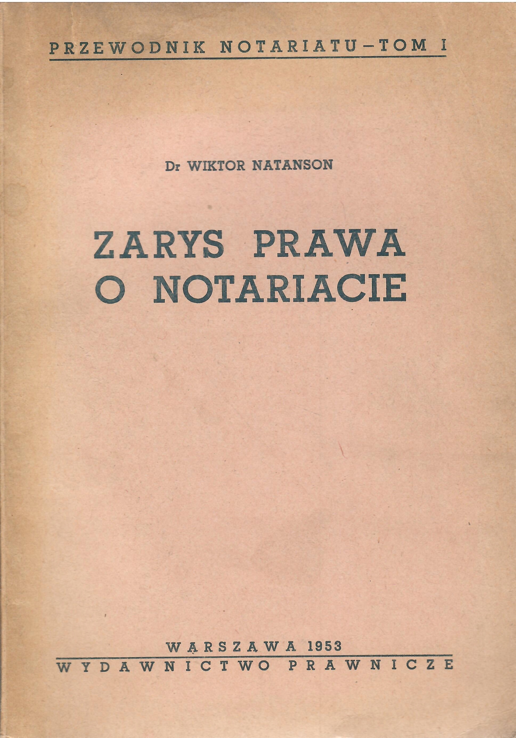 Zarys prawa o notariacie; dr. Wiktor Natanson; 1953