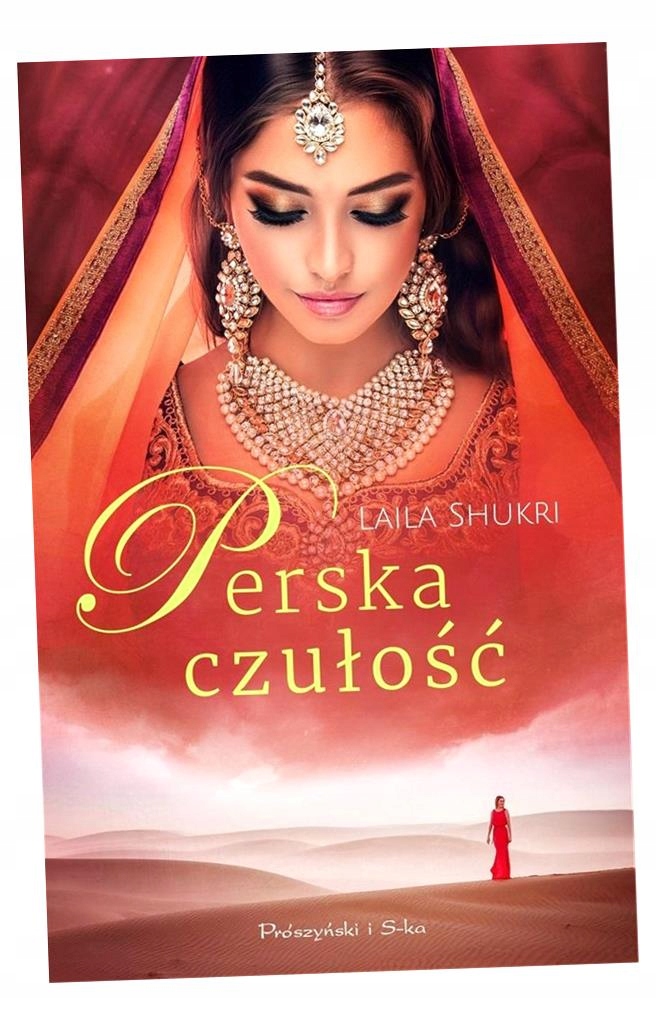 PERSKA SAGA. PERSKA CZUŁOŚĆ LAILA SHUKRI
