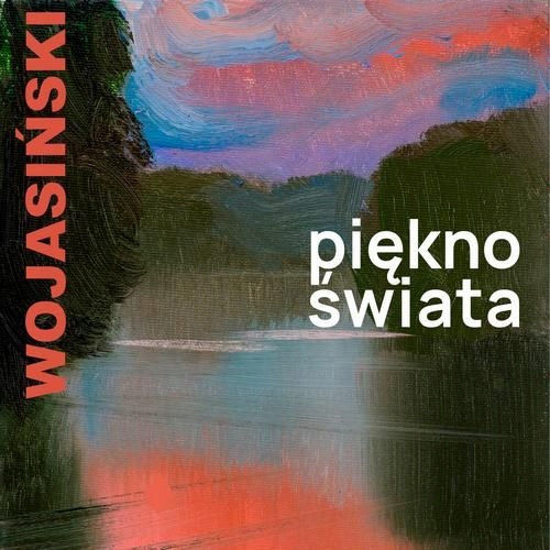 (audiobook) Piękno świata Rafał Wojasiński