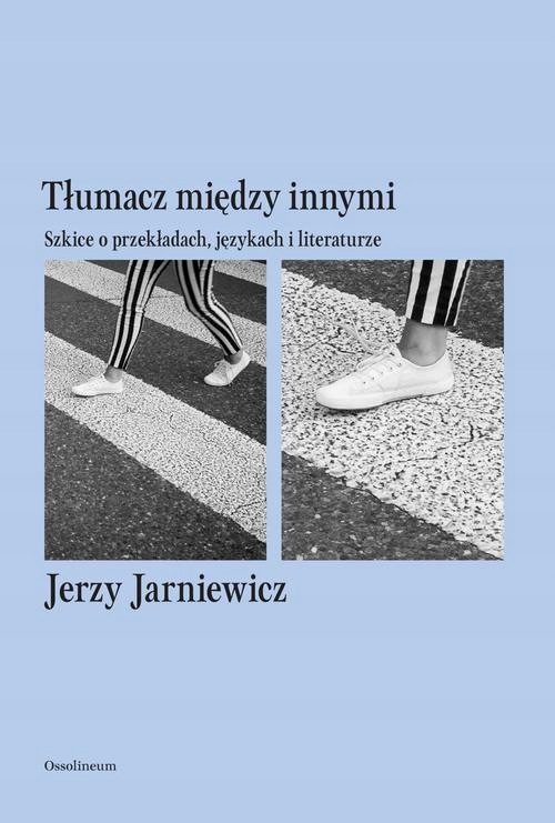 TŁUMACZ MIĘDZY INNYMI. SZKICE O PRZEKŁADA.. EBOOK