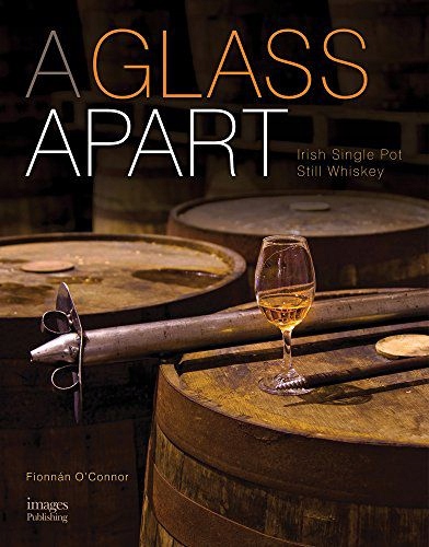 A GLASS APART: IRISH SINGLE POT STILL WHISKEY - Fi