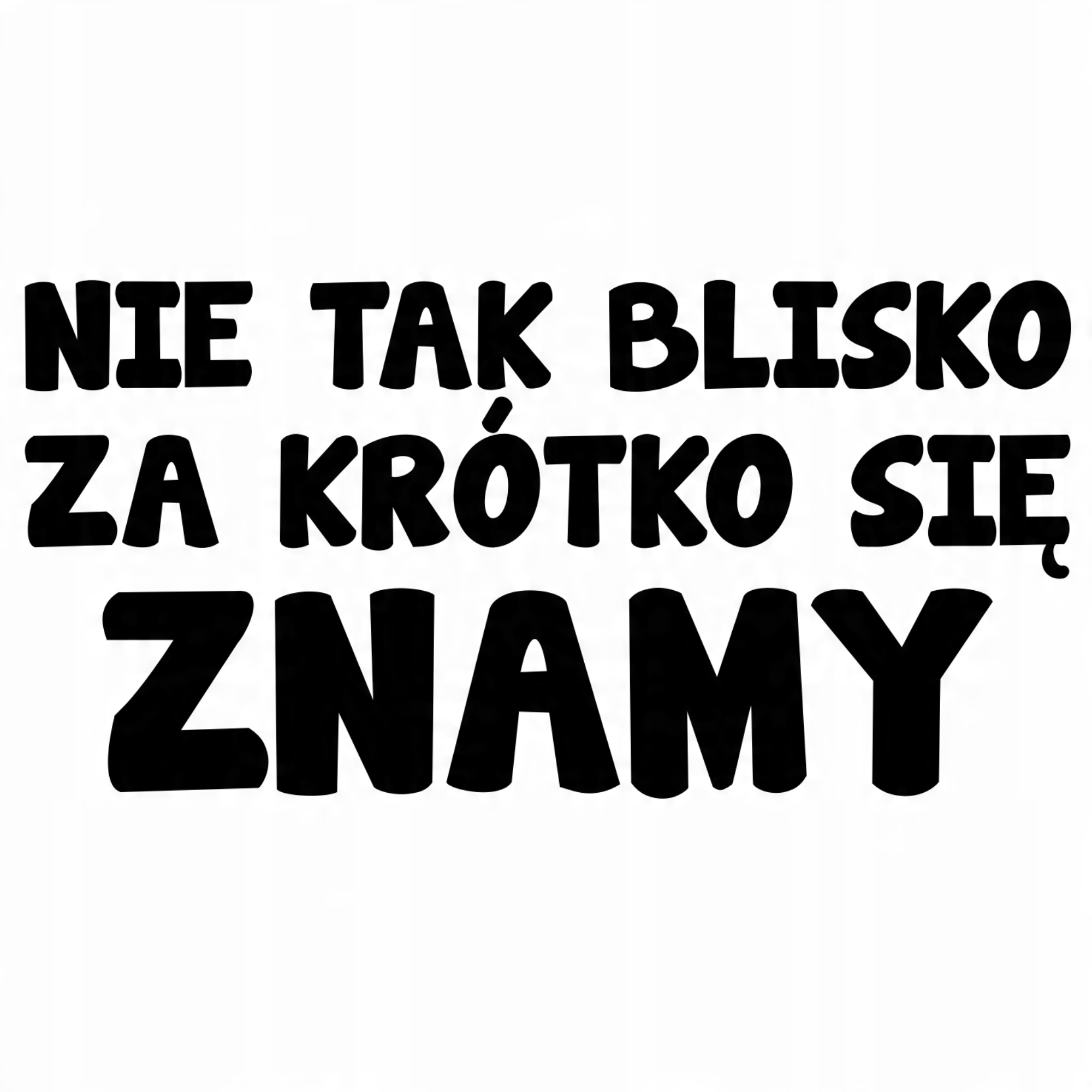 

Naklejka Nie Tak Blisko Śmieszna Auto na samochód
