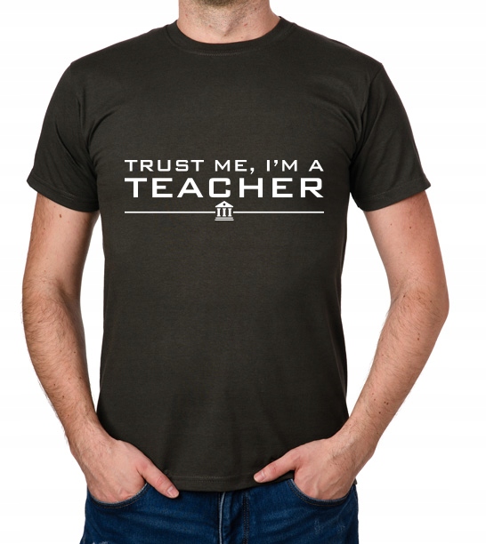 

koszulka Trust Me I'M A Teacher prezent