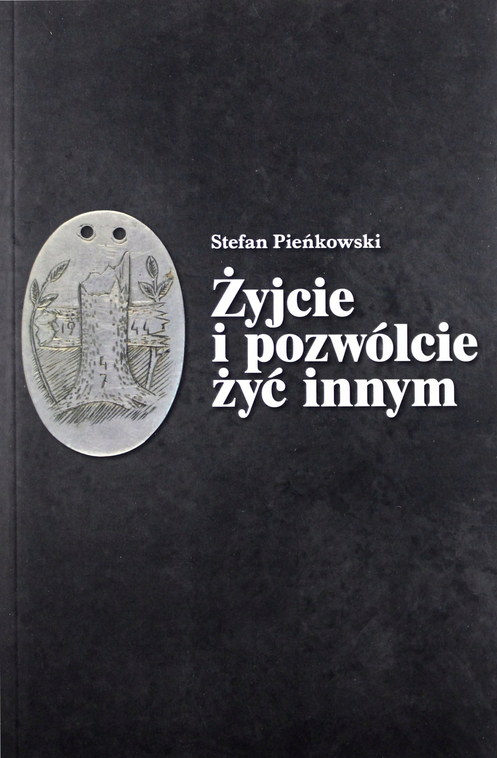 Żyjcie I Pozwólcie Żyć Innym Stefan Pieńkowski K