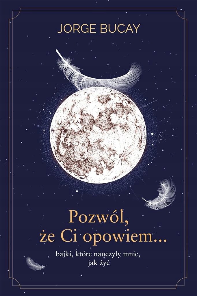 

Pozwól, Że CI Opowiem… Bajki, Które Nauczyły Mni..