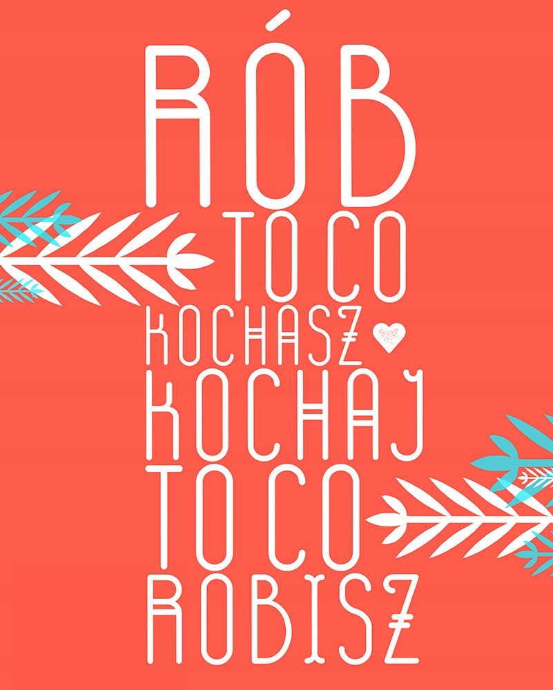 

Napis Rób to co kochasz Motywacyjny Plakat 40x50cm