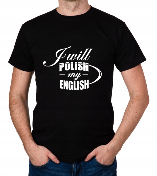 

koszulka I Will Polish My English prezent