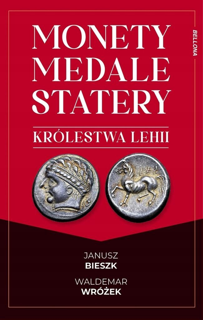 MONETY, MEDALE I STATERY KRÓLESTWA LEHII JANUSZ BIESZK, WALDEMAR WRÓŻEK