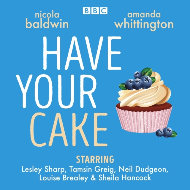 Have Your Cake - Baldwin, Nicola AUDIOBOOK