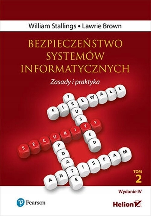 Bezpieczeństwo systemów informatycznych. Zasady i praktyka. Wydanie IV. Tom