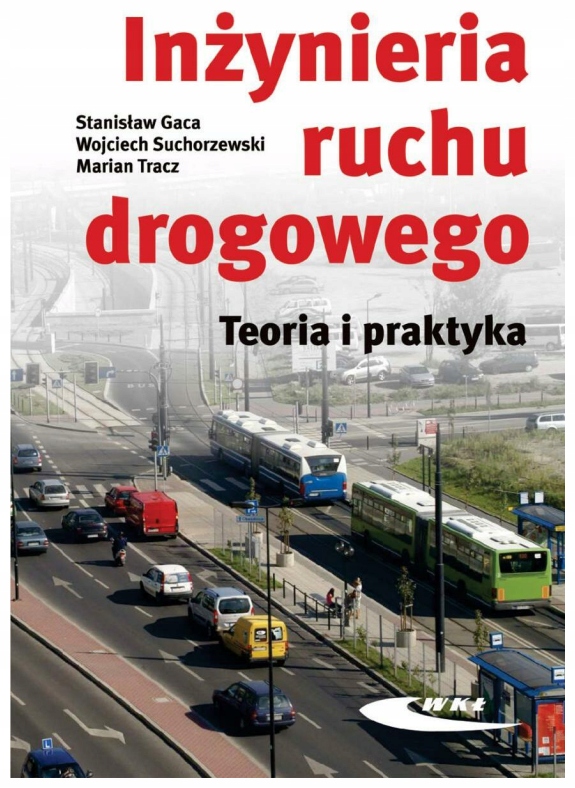 Inżynieria ruchu drogowego. Teoria i praktyka.