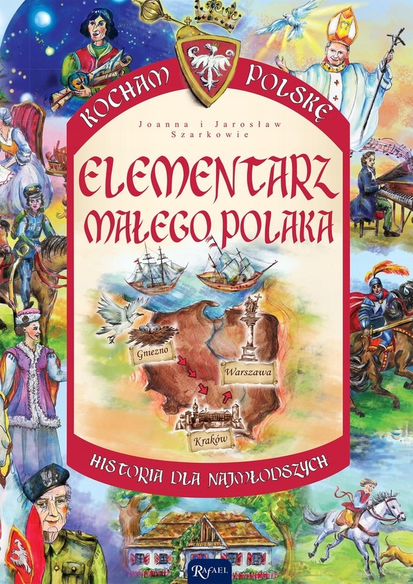 

Elementarz małego Polaka Kocham Polskę J.Szarek