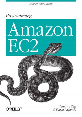 Programming Amazon EC2. Survive your Success Tytuł Programming EC2. Survive your Success