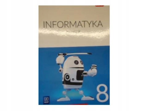 Informatyka 8 Podręcznik - Praca zbiorowa