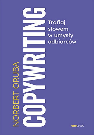

Copywriting. Trafiaj słowem w umysły odbiorców