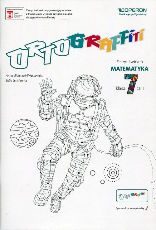 Ortograffiti. Matematyka. Zeszyt ćwiczeń dla klasy 7 szkoły Część 1