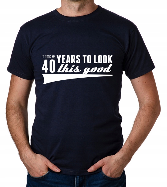 

koszulka It Took 40 Years Look This Good prezent
