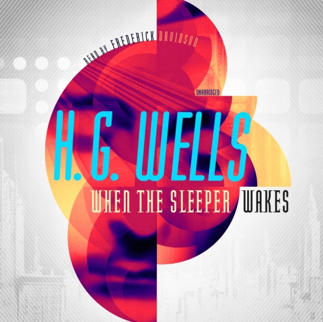 When the Sleeper Wakes - Wells, H. G. AUDIOBOOK