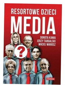 Resortowe dzieci. Media. Wydanie 2. Dorota Kania