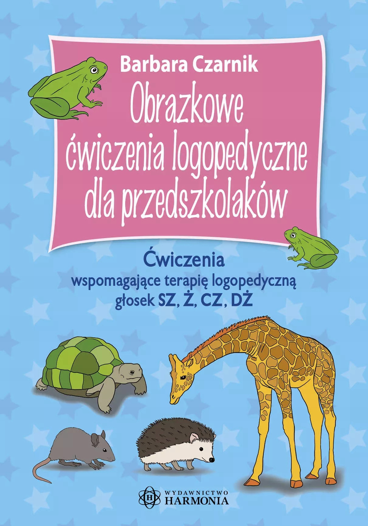 Obrazkowe ćwiczenia logopedyczne dla przedszkolaków. Sz, Ż, Cz, Dż