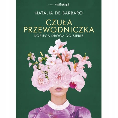 

Czuła przewodniczka Kobieca droga do siebie