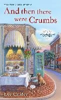 And Then There Were Crumbs Eve Calder
