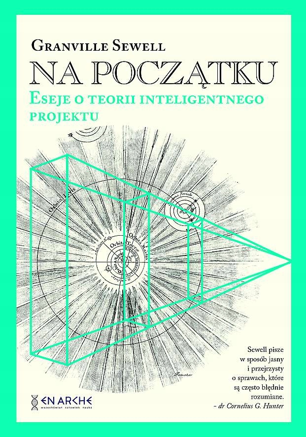 Na początku. Eseje o teorii inteligentnego projektu Granville Sewell En Arc