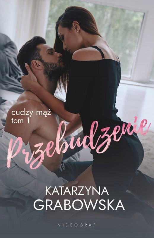 Cudzy mąż. Przebudzenie. Tom 1 Katarzyna Grabowska-Zdjęcie-0