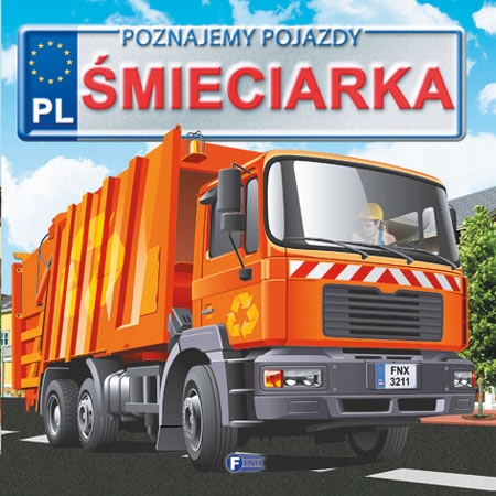 Śmieciarka. Poznajemy pojazdy