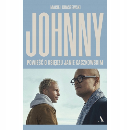 

Johnny Powieść o księdzu Janie Kaczkowskim