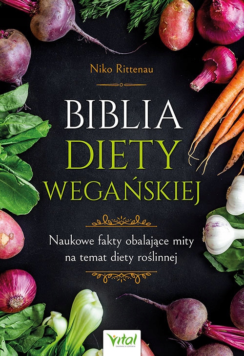 BIBLIA DIETY WEGAŃSKIEJ NAUKOWE FAKTY OBALAJĄCE MI.
